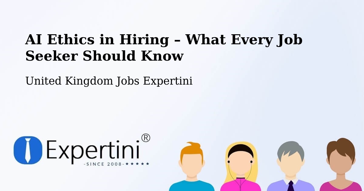 AI Ethics in Recruitment & Hiring – Chalgrove - Chalgrove, United Kingdom Jobs Expertini